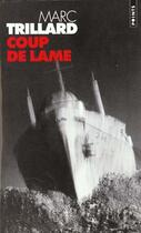 Couverture du livre « Coup De Lame » de Marc Trillard aux éditions Points