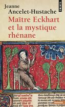 Couverture du livre « Maitre Eckart et la mystique rhénane » de Ancelet-Hustache Jea aux éditions Points