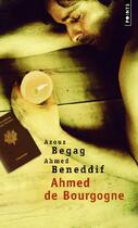 Couverture du livre « Ahmed de Bourgogne » de Begag/Beneddif aux éditions Points