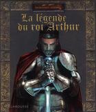 Couverture du livre « La légende du roi Arthur » de  aux éditions Larousse