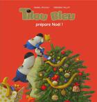 Couverture du livre « Tilou Bleu prépare Noël » de Daniel Picouly et Frederic Pillot aux éditions Larousse