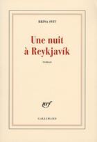 Couverture du livre « Une nuit à Reykjavík » de Brina Svit aux éditions Gallimard