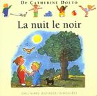 Couverture du livre « La nuit, le noir » de Catherine Dolto et Colline Faure-Poiree aux éditions Gallimard Jeunesse Giboulees