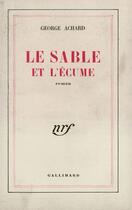 Couverture du livre « Le Sable Et L'Ecume » de Achard G aux éditions Gallimard