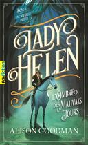 Couverture du livre « Lady Helen Tome 3 : l'ombre des mauvais jours » de Alison Goodman aux éditions Gallimard-jeunesse