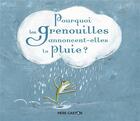 Couverture du livre « Pourquoi les grenouilles annoncent-elles la pluie ? » de Clotilde Perrin et Genevieve Laurencin aux éditions Pere Castor