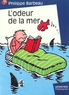 Couverture du livre « L'odeur de la mer - - roman, junior des 9/10ans » de Philippe Barbeau aux éditions Pere Castor