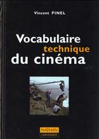 Couverture du livre « Vocabulaire Technique Du Cinema » de Vincent Pinel aux éditions Nathan