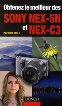 Couverture du livre « Obtenez le meilleur des Sony Nex-5N et Nex-C3 » de Moll Patrick aux éditions Dunod