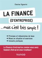 Couverture du livre « La finance (d'entreprise)... mais c'est très simple ! » de Charles Signorini aux éditions Dunod