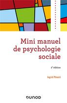 Couverture du livre « Mini manuel de psychologie sociale (2e édition) » de Ingrid Plivard aux éditions Dunod
