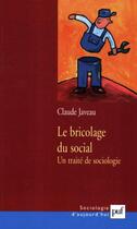 Couverture du livre « Le bricolage du social » de Claude Javeau aux éditions Puf