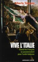 Couverture du livre « Vive l'Italie ; quand les français se passionnaient pour l'unité italienne » de Alberto Toscano aux éditions Armand Colin