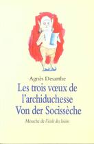 Couverture du livre « Les trois voeux de l'archiduchesse Von der Socisseche » de Agnes Desarthe et Willi Glasauer aux éditions Ecole Des Loisirs