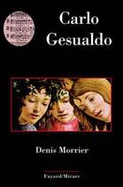 Couverture du livre « Carlo gesualdo » de Denis Morrier aux éditions Fayard