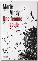 Couverture du livre « Une femme seule » de Marie Vindy aux éditions Fayard