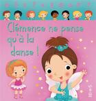 Couverture du livre « Clémence ne pense qu'à la danse ! » de Ann Rocard et Dania Florino et Emilie Beaumont aux éditions Fleurus