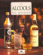 Couverture du livre « Les Alcools Du Monde » de Gilbert Delos aux éditions Hatier