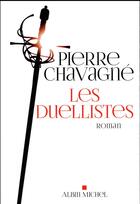 Couverture du livre « Les duellistes » de Pierre Chavagne aux éditions Albin Michel