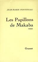 Couverture du livre « Les papillons de Makaba » de Fonteneau-J.M aux éditions Grasset Et Fasquelle