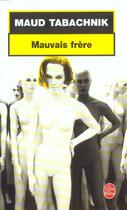 Couverture du livre « Mauvais frere » de Maud Tabachnik aux éditions Le Livre De Poche