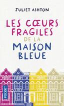 Couverture du livre « Les coeurs fragiles de la maison bleue » de Juliet Ashton aux éditions Pocket