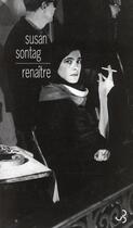 Couverture du livre « Renaître » de Susan Sontag aux éditions Christian Bourgois