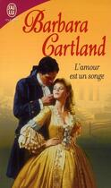 Couverture du livre « L'amour est un songe » de Barbara Cartland aux éditions J'ai Lu