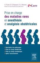 Couverture du livre « Prise en charge des maladies rares en anesthésie et analgésie obstétricale » de Frederic Mercier et Valerie Fuzier et Dominique Chassard aux éditions Elsevier-masson