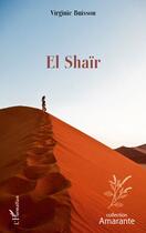 Couverture du livre « El Shaïr » de Virginie Buisson aux éditions L'harmattan