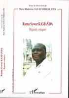 Couverture du livre « Kama Sywor Kamanda ; regards critiques » de Marie-Madelaine Van Ruymbeke-Stey aux éditions Editions L'harmattan