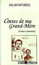 Couverture du livre « Contes de ma grand-mère ; contes comoriens » de Salim Hatubou aux éditions Editions L'harmattan