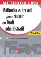 Couverture du livre « Méthodes de travail en droit administratif (2e édition) » de Odile De David-Beauregard-Berthier aux éditions Gualino