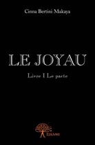 Couverture du livre « Le joyau t.1 ; le pacte » de Cinna Bertini Makaya aux éditions Edilivre