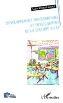 Couverture du livre « Développement professionnel et enseignement de la lecture au CP » de Gerard Sainsaulieu aux éditions L'harmattan