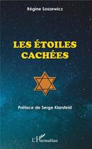 Couverture du livre « Les étoiles cachées » de Soszewicz Regine aux éditions L'harmattan