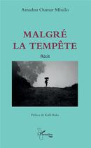 Couverture du livre « Malgré la tempête » de Amadou Oumar Mballo aux éditions L'harmattan