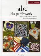 Couverture du livre « Abc du patchwork » de Sueur-Hisleur ( aux éditions L'inedite