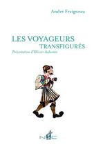 Couverture du livre « Les voyageurs transfigurés » de Andre Fraigneau aux éditions Nicolas Chaudun