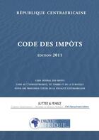 Couverture du livre « Centrafrique, Code general des impots 2011 » de Droit-Afrique aux éditions Droit-afrique.com