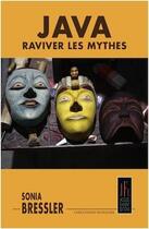Couverture du livre « Java : raviver les mythes » de Sonia Bressler aux éditions Jacques Flament