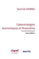 Couverture du livre « Cyberstratégies économiques et financières » de Yannick Harrel aux éditions Nuvis