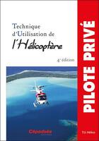 Couverture du livre « Technique d'utilisation de l'hélicoptère (4e édition) » de  aux éditions Cepadues