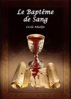 Couverture du livre « Le baptême de sang » de Cecile Khalifa aux éditions Editions Des Tourments