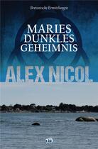 Couverture du livre « Maries dunkles geheimnis - bretonische ermittlungen » de Alex Nicol aux éditions Editions Du 38