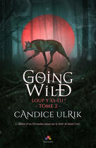 Couverture du livre « Going wild t.2 ; loup y es-tu ? » de Candice Ulrik aux éditions Mxm Bookmark