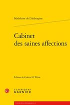 Couverture du livre « Cabinet des saines affections » de Madeleine De L'Aubespine aux éditions Classiques Garnier