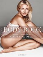Couverture du livre « Le body book » de Cameron Diaz aux éditions Marabout
