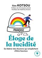 Couverture du livre « L'éloge de la lucidité » de Ilios Kotsou aux éditions Marabout