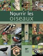 Couverture du livre « Nourrir les oiseaux » de John A. Burton et Steve Young aux éditions Delachaux & Niestle